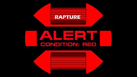 RAPTURE ALERT