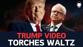 Trump Video TORCHES Ultra Liberal Tim Walz