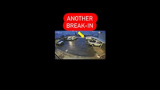 ANOTHER BREAK-IN CAUGHT ON CAMERA