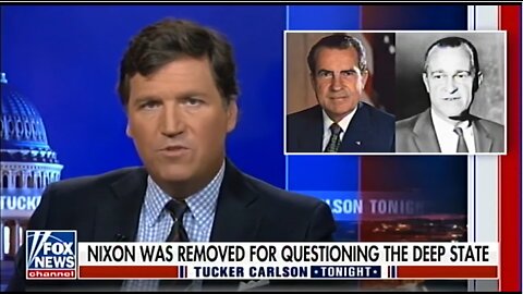 Tucker Carlson: The Deep State Removed Nixon, The Most Popular President Ever, To Cover Up CIA's Murder Of JFK