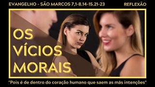 EVANGELHO DO DIA - O QUÊ TORNA O HOMEM IMPURO - Mc 7, 21-23