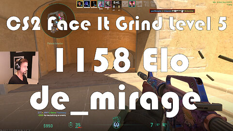 CS2 Face-It Grind - Face-It Level 5 - 1158 Elo - de_mirage