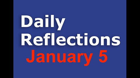 Daily Reflections – January 5 – Alcoholics Anonymous - Read Along