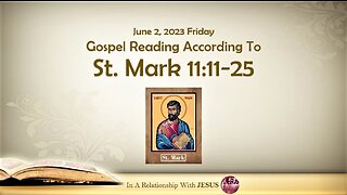June 02 2023 Gospel Reading Mark Chapter 11 Verse 11-25