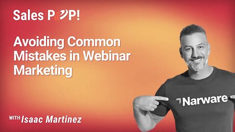 Avoiding Common Mistakes in Webinar Marketing with Isaac Martinez