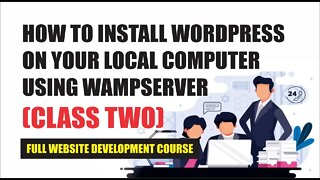 How To Install WordPress on Your Local Computer Using WAMPSERVER (CLASS TWO)