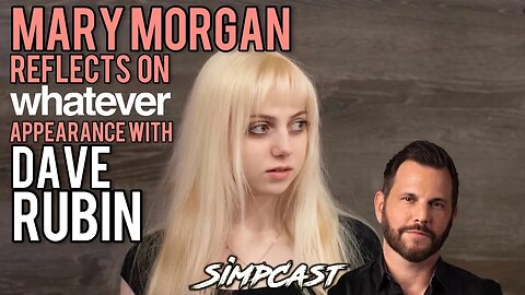 Mary Morgan REVEALS DETAILS from Whatever Podcast with Dave Rubin! SimpCast with Chrissie Mayr, Nina