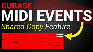 Cubase Tips: Using 'Shared Copy' for MIDI Events