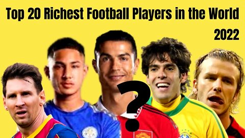 top 20 richest football player in the world 2022 | Who is no1? cristiano ronaldo or david backham?