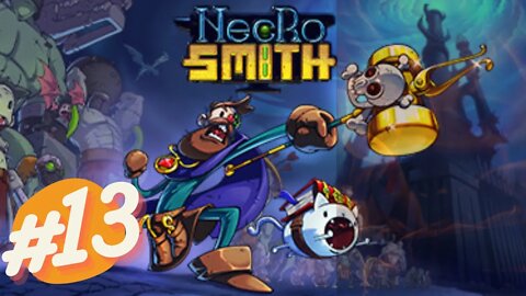 Let's Try NecroSmith episode 13