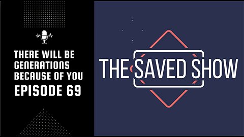 There Will Be Generations Because Of You | Episode 69