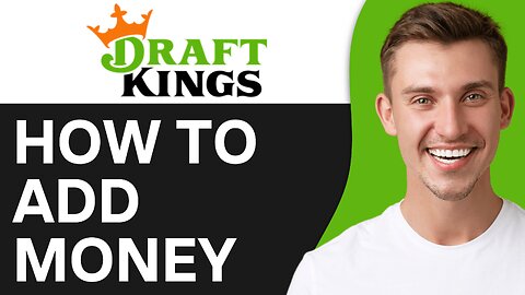 How To Add Money To DraftKings