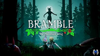 BIRTHDAY BASH STREAM - Bramble: The Mountain King