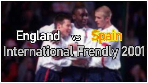 England vs Spain (International Frendly 2001)