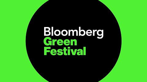 Best of the Bloomberg Green Festival