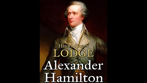 Alexander Hamilton Part 03 - Wendell on Henry Cabot Lodge's Book