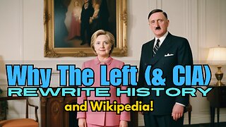 WHY THE LEFT AND THE CIA REWRITE HISTORY (and Wikipedia) Understand THE TURNING!