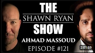 Shawn Ryan Show #121 Ahmad Massoud : DOHA Deal Devestation