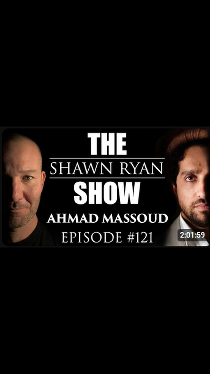 Shawn Ryan Show 121 Ahmad Massoud DOHA Deal Devestation