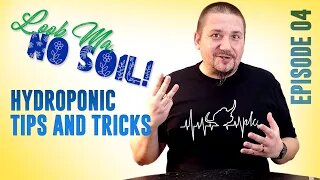 Hydroponic TIPS AND TRICKS! Grow your own food EASY and FUN. Look Ma, No Soil - Episode 4