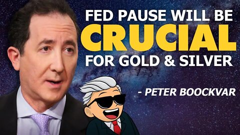 Fed Pause Will Be Crucial for Gold and Silver | EXPLAINED - Peter Boockvar