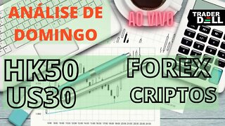 AO VIVO - HK50 | US30 | FOREX | BTC - ANÁLISE DE DOMINGO PARA SEMANA - LIVE -