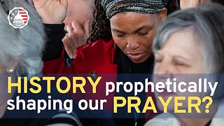 Can History Prophetically Shape our Prayer for Today?