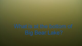 Bottom of Big Bear Lake