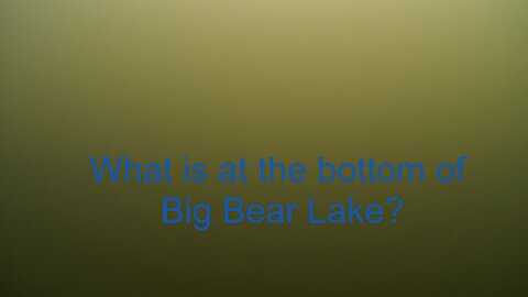 Bottom of Big Bear Lake