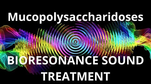 Mucopolysaccharidoses_Sound therapy session_Sounds of nature