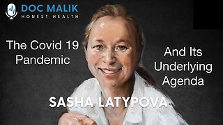 Sasha Latypova On The COVID-19 Pandemic And Its Underlying Agenda