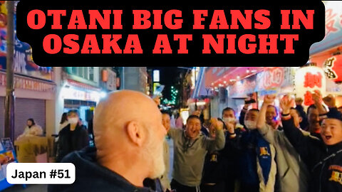 Otani Big Fans in Osaka at Night Japan #51
