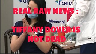 REAL RAW NEWS : TIFFAANY DOVER IS NOT DEAD