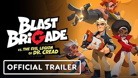 Blast Brigade vs. the Evil Legion of Dr. Cread - Official Limited Edition Trailer