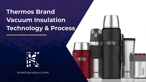 Thermos Brand Vacuum Insulation Technology & Process Video