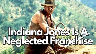 Indiana Jones Is A Neglected Franchise