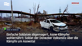 Die Kämpfer des "Asow-Bataillons" waren sauber und wohlgenährt