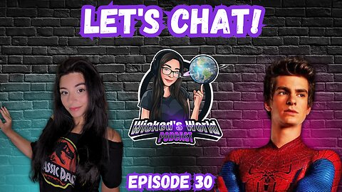 Let's chat! Andrew returning as Spiderman? Thunderbolts, Dune 2 & MORE 🌎Wicked's World #30🌎