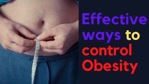 Effective ways to control Obesity