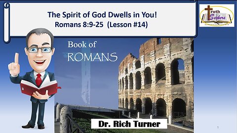 Romans 8:9-25 – The Spirit of God Dwells in You! – Lesson #14