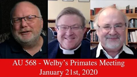 Anglican Unscripted 568 - Welby's Primates Meeting