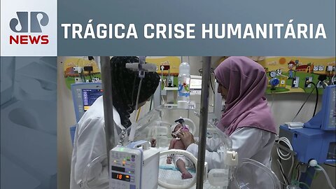 Sem energia e insumos, bebês podem morrer em hospitais de Gaza