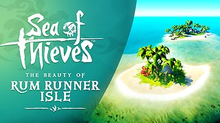 Sea of Thieves: The Beauty of Rum Runner Isle