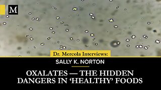 Oxalates — The Hidden Dangers in 'Healthy' Foods – Interview With Sally K. Norton