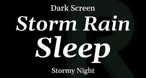 Storm Rain for Sleeping - DARK SCREEN - 8 Hours