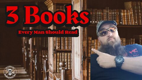 3 Books Every Man Should Read to improve their life!