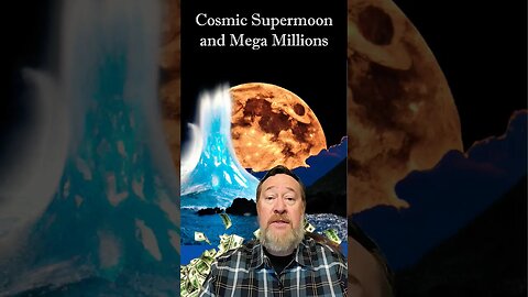 Cosmic Supermoon and Mega Millions - Mineral Royalties
