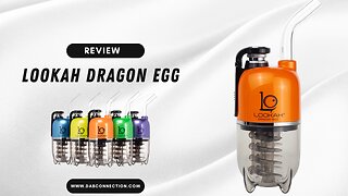 Lookah Dragon Egg Review - Awesome Design
