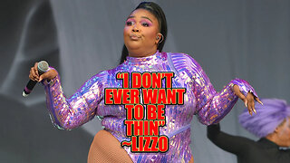 Professional Fat Woman Lizzo Proclaims She Never Wants To Be Thin
