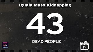 The Unsolved Mystery of Mexico's 43 Vanished Students | True Crime Mid Depth Dive